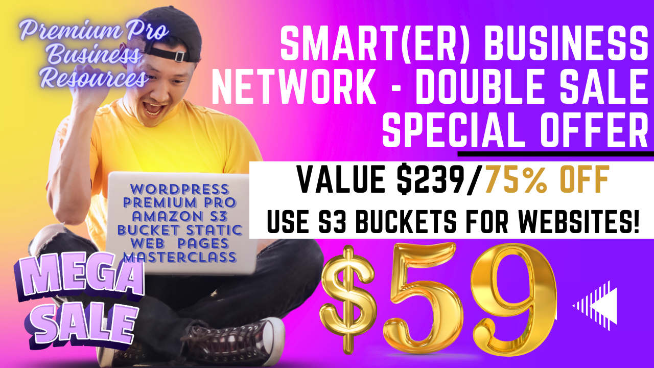 SMART(ER) Business Network - Training - Using Amazon S3 Buckets For Static Websites Masterclass